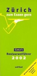 Zürich zum Essen gern 2002. Carlo's Restaurantführer