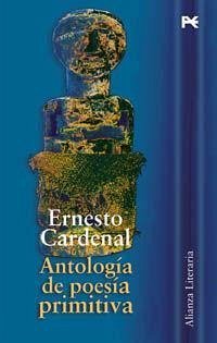 Antología de la poesía primitiva - Cardenal, Ernesto