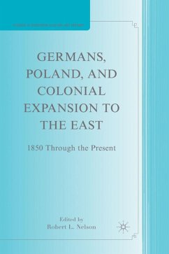 Germans, Poland, and Colonial Expansion to the East: 1850 Through the Present