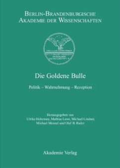 Die Goldene Bulle, 2 Teile / Berichte und Abhandlungen Sonderband 12