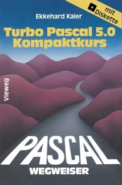 Turbo Pascal 5.0-Wegweiser Kompaktkurs - Kaier, Ekkehard