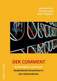 Der Comment - Grün, Bernhard; Vogel, Christoph; Achim, Weghorst
