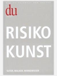 du - Zeitschrift für Kultur / Risiko Kunst. Suter, Walker, Winnewisser