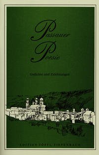 Passauer Poesie. Gedichte und Zeichnungen von Künstlern aus der Stadt...