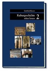 Kulturgeschichte sehen lernen / Was Zahlen und Symbole verraten - Kiesow, Gottfried