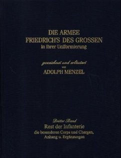 Rest der Infanterie; die besonderen Corps und Chargen; Anhang und Ergänzungen / Die Armee Friedrichs des Großen in ihrer Uniformierung, 3 Bde. Bd.3