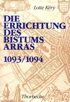 Die Errichtung des Bistums Arras (1093/1094) - Kery, Lotte