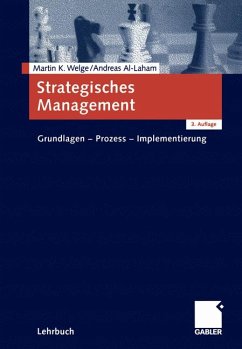 Strategisches Management Grundlagen - Prozess - Implementierung - Welge, Martin und Andreas Al-Laham