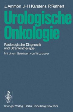 Urologische Onkologie - Radiologische Diagnostik und Strahlentherapie - Ammon, J. und andere Autoren