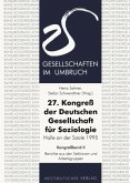 27. Kongreß der Deutschen Gesellschaft für Soziologie. Gesellschaften im Umbruch