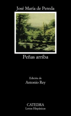 Peñas arriba - Pereda Sánchez de Porrúa, José María de; Jose Maria De Pereda