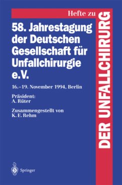 58. Jahrestagung der Deutschen Gesellschaft für Unfallchirurgie e.V. - Rüter, A.; Rehm, K. E.