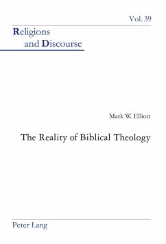 The Reality of Biblical Theology - Elliott, Mark W.