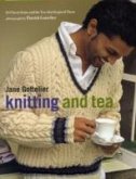 Knitting and Tea: 25 Classic Knits and the Teas That Inspired Them