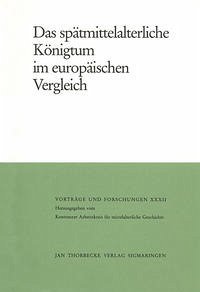 Das spätmittelalterliche Königtum im europäischen Vergleich - Schneider, Reinhard (Hrsg.)