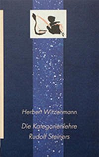 Die Kategorienlehre Rudolf Steiners - Witzenmann, Herbert