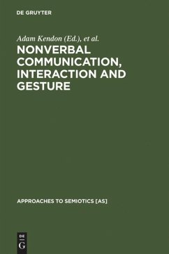 Nonverbal Communication, Interaction, and Gesture: Selections from SEMIOTICA Adam Kendon Editor