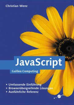 JavaScript - Browserübergreifende Lösungen, mit CD (Galileo Computing) Wenz, Christian - Wenz, Christian