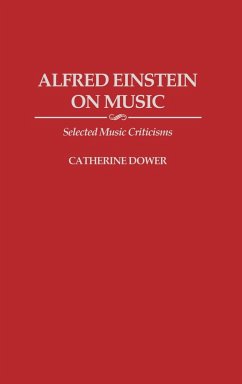 Alfred Einstein on Music - Einstein, Alfred; Dower, Catherine; Gold, Catherine