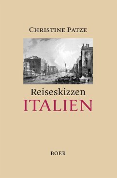 Reiseskizzen Italien - Patze, Christine