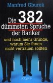 Die 382 dümmsten Sprüche der Banker
