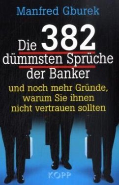 Die 382 dümmsten Sprüche der Banker - Gburek, Manfred
