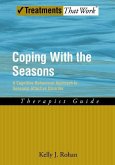 Coping with the Seasons: A Cognitive Behavioral Approach to Seasonal Affective Disorder, Therapist Guide