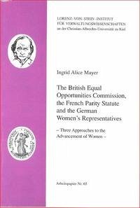 The British Equal Opportunities Commission, the French Parity Statute and the German Women's Representatives