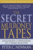 The Secret Mulroney Tapes: Unguarded Confessions of a Prime Minister