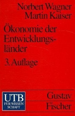 Ökonomie der Entwicklungsländer - Wagner, Norbert; Kaiser, Martin; Beimdiek, Fritz