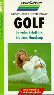 In zehn Schritten bis zum Handicap / Golf - Genske, Dieter; Strüver, Sven