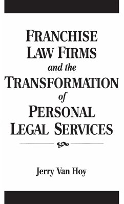 Franchise Law Firms and the Transformation of Personal Legal Services - Hoy, Jerry Van