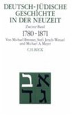 Deutsch-jüdische Geschichte in der Neuzeit Bd. 2: Emanzipation und Akkulturation 1780-1871 / Deutsch-jüdische Geschichte in der Neuzeit, 4 Bde. Bd.2