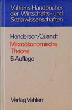 Mikroökonomische Theorie - Henderson, James M.; Quandt, Richard E.