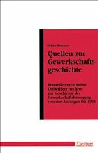 Quellen zur Gewerkschaftsgeschichte - Brunner, Detlev