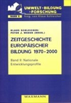 Zeitgeschichte europäischer Bildung 1970-2000. Band II: