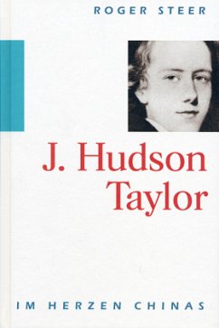 J. Hudson Taylor - Im Herzen Chinas - Steer, Roger