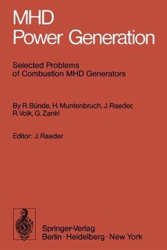 MHD Power Generation - Bünde, R.; Muntenbruch, H.; Raeder, J.; Volk, R.; Zankl, G.