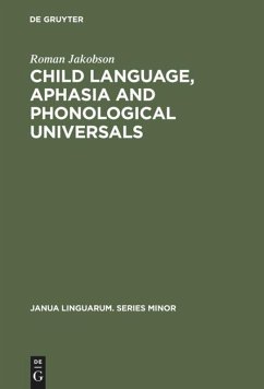 Child Language, Aphasia and Phonological Universals - Jakobson, Roman