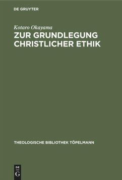 Zur Grundlegung christlicher Ethik - Okayama, Kotaro