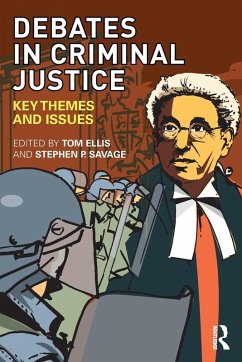 Debates in Criminal Justice - Ellis, Tom / Savage, Stephen P. (Hrsg.)