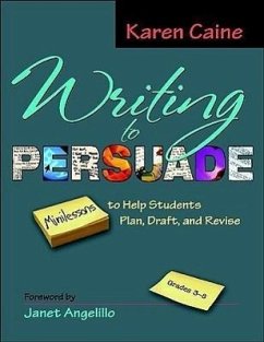 Writing to Persuade - Caine, Karen