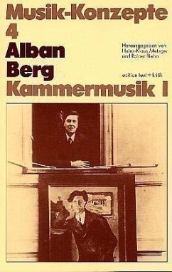 Alban Berg, Kammermusik. Tl.1 / Musik-Konzepte (Neue Folge) 4