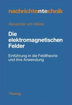 Die elektromagnetischen Felder - Weiss, Alexander von