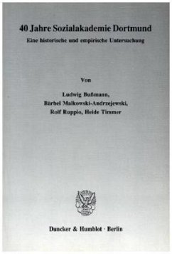 40 Jahre Sozialakademie Dortmund. - Bußmann, Ludwig;Malkowski-Andrzejewski, Bärbel;Ruppio, Rolf