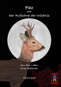 Fao oder Der Aufschrei der Wildnis - Enz, Carole