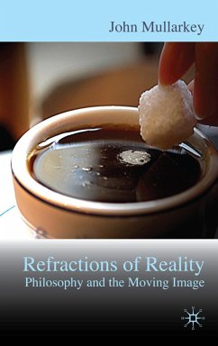 Refractions of Reality: Philosophy and the Moving Image - Mullarkey, John