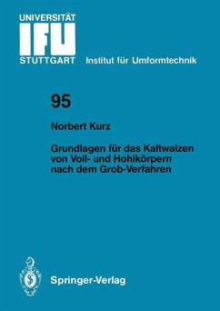 Grundlagen für das Kaltwalzen von Voll- und Hohlkörpern nach dem Grob-Verfahren - Kurz, Norbert