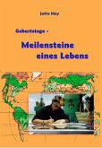 Geburtstage - Meilensteine eines Lebens Geburtstage - Meilensteine eines Lebens