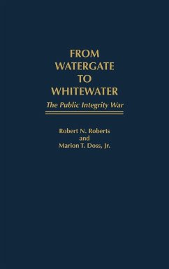 From Watergate to Whitewater - Roberts, Robert North; Doss, Marion T. Jr.